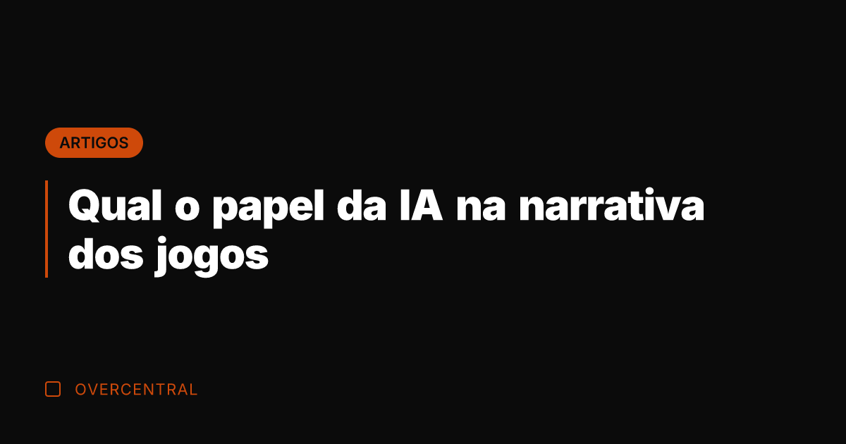 Qual o papel da IA na narrativa dos jogos