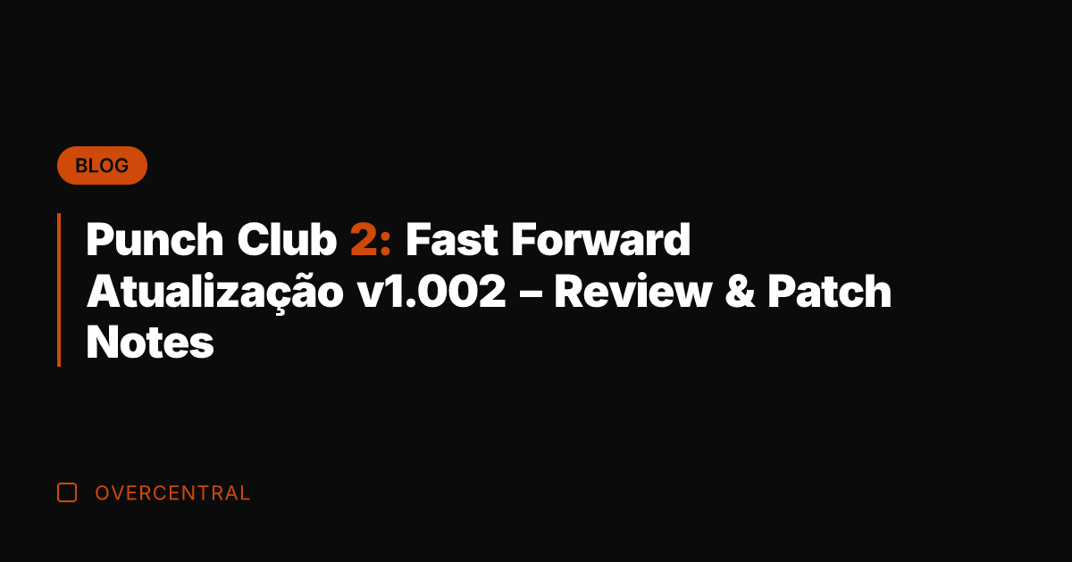 Punch Club 2: Fast Forward Atualização v1.002 – Review & Patch Notes