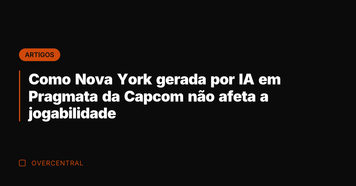 Como Nova York gerada por IA em Pragmata da Capcom não afeta