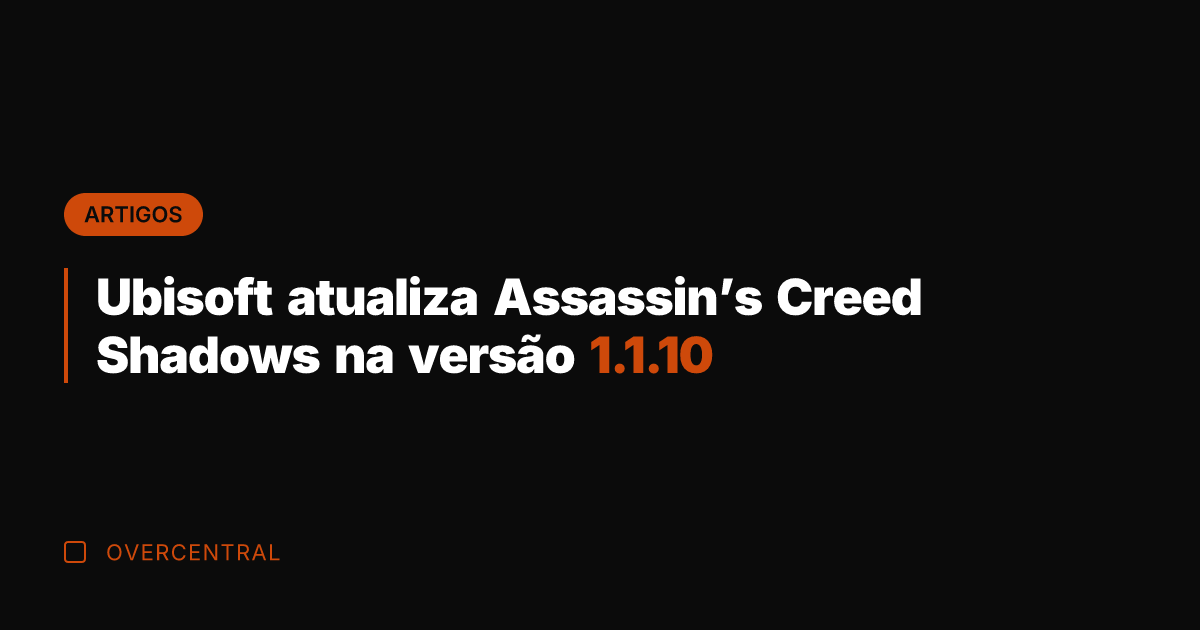 Ubisoft atualiza Assassin's Creed Shadows na versão 1.1.10
