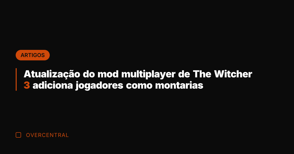 Atualização do mod multiplayer de The Witcher 3 adiciona jogadores como montarias