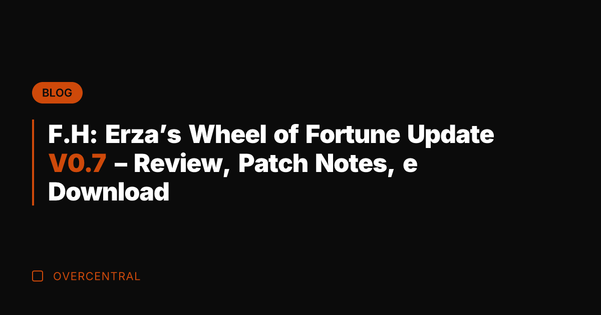 F.H: Erza’s Wheel of Fortune Update V0.7 – Review, Patch Notes, e