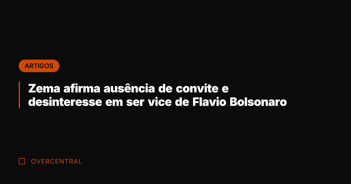 Zema afirma ausência de convite e desinteresse em ser vice de Flavio