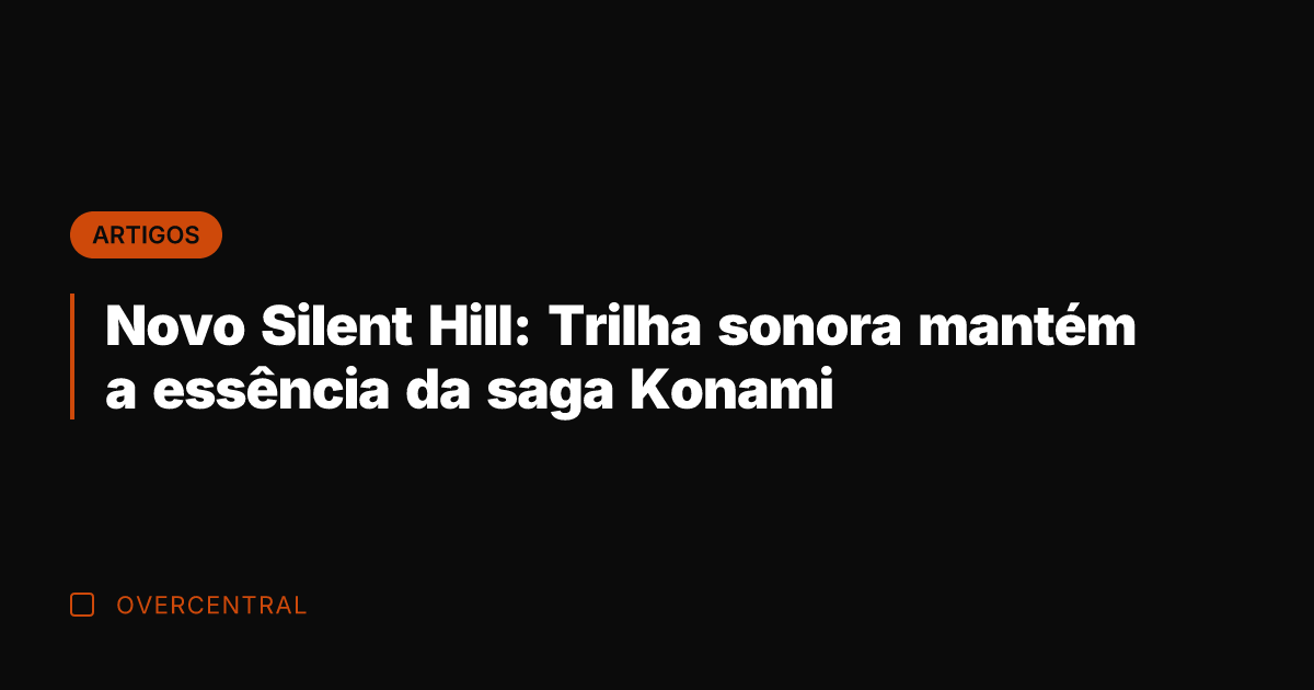 Novo Silent Hill: Trilha sonora mantém a essência da saga Konami