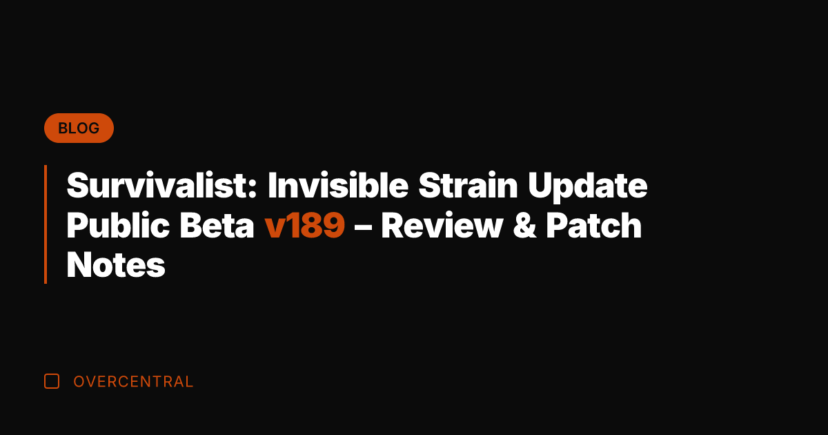 Survivalist: Invisible Strain Update Public Beta v189 – Review & Patch Notes