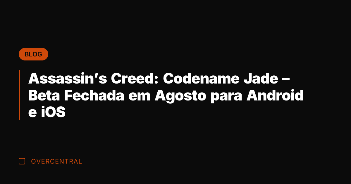 Assassin's Creed: Codename Jade - Beta Fechada em Agosto para Android e