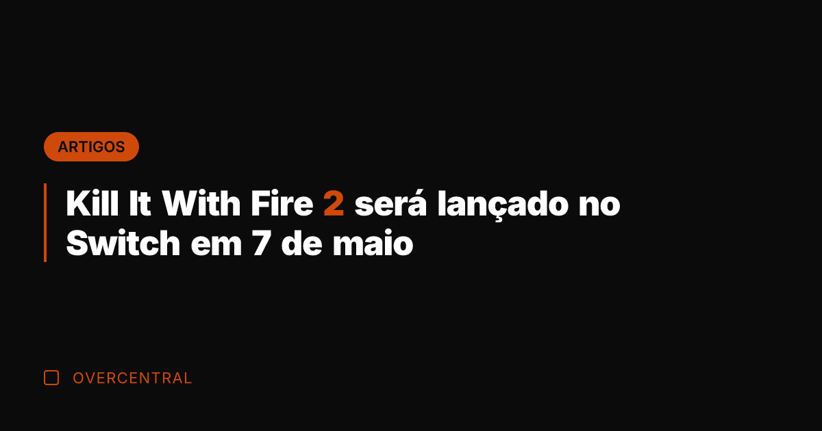 Kill It With Fire 2 será lançado no Switch em 7 de