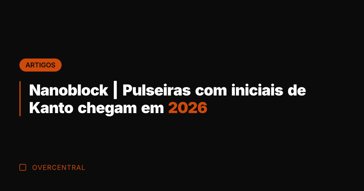 Nanoblock | Pulseiras com iniciais de Kanto chegam em 2026