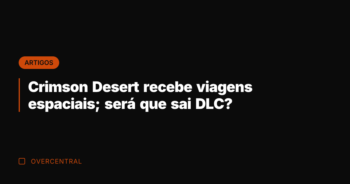 Crimson Desert recebe viagens espaciais; será que sai DLC?