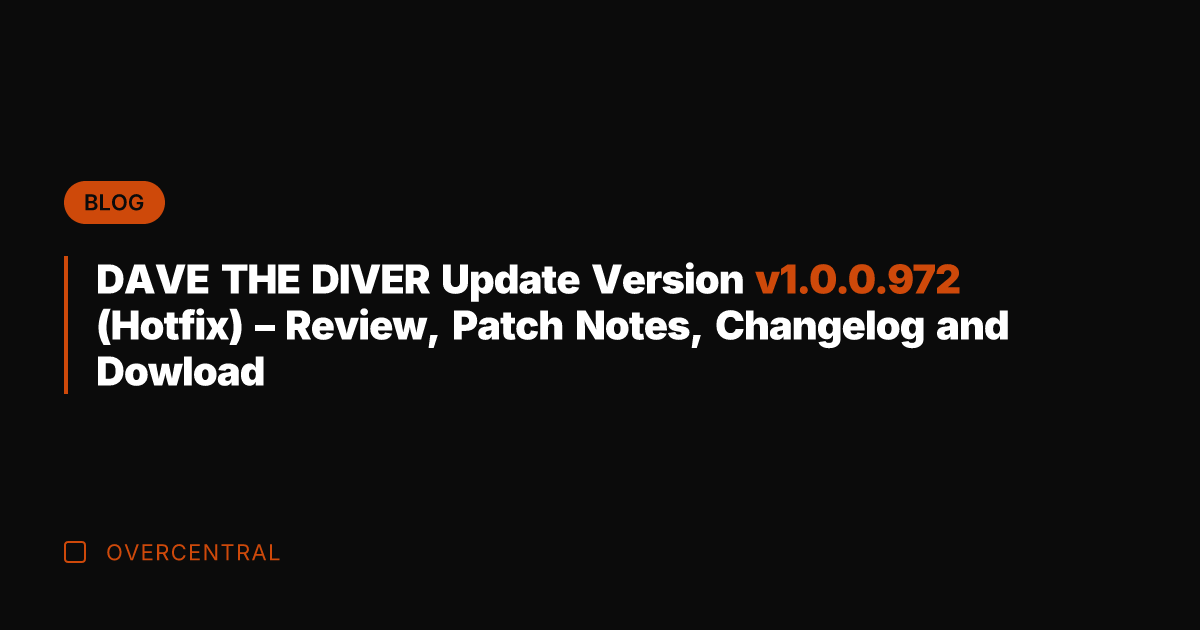 DAVE THE DIVER Update Version v1.0.0.972 (Hotfix) – Review, Patch Notes, Changelog