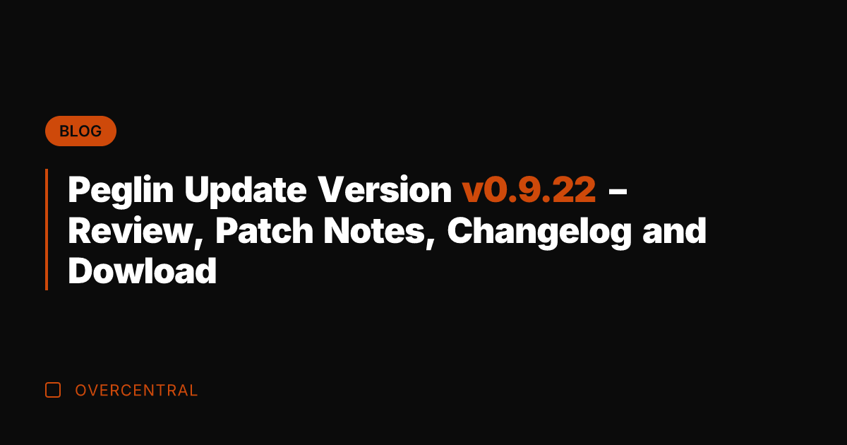 Peglin Update Version v0.9.22 – Review, Patch Notes, Changelog and Dowload