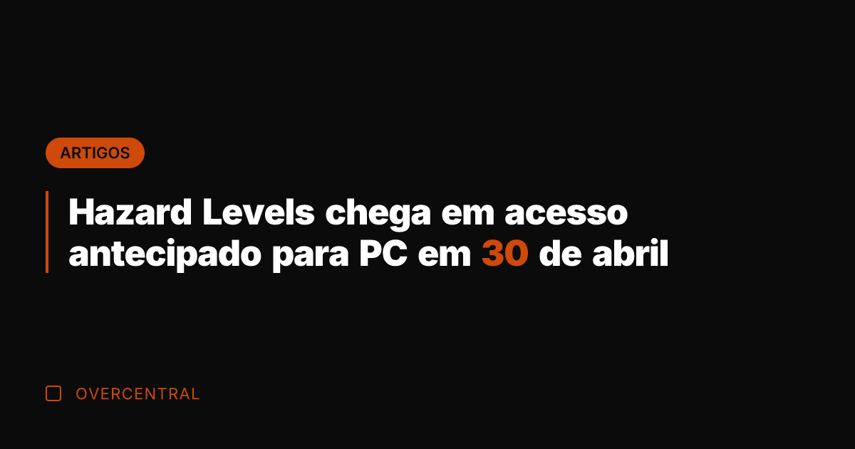 Hazard Levels chega em acesso antecipado para PC em 30 de abril Hazard Levels chega em acesso antecipado para PC em 30 de abril