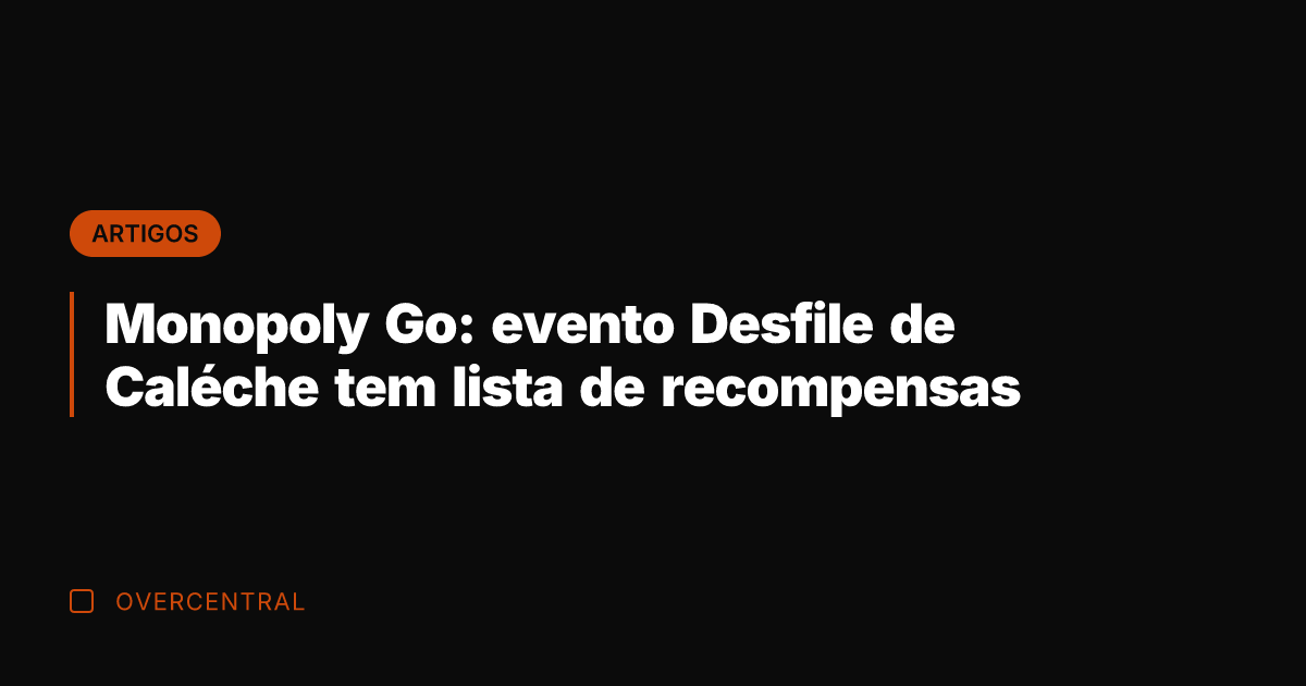 Monopoly Go: evento Desfile de Caléche tem lista de recompensas