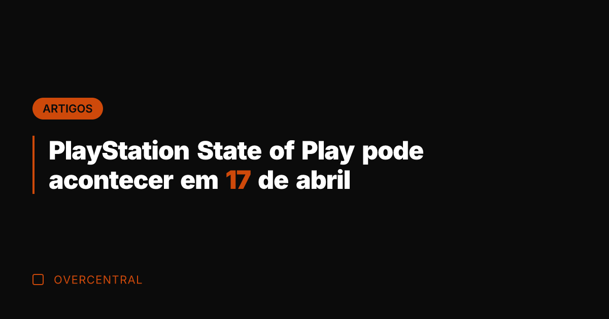 PlayStation State of Play pode acontecer em 17 de abril