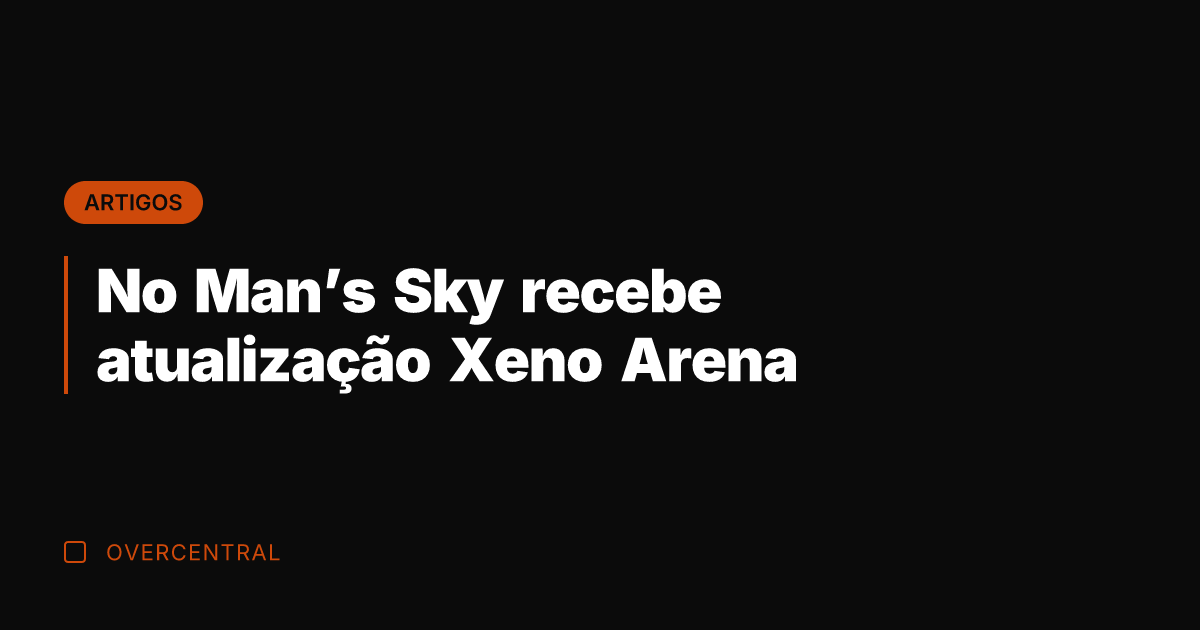 No Man’s Sky recebe atualização Xeno Arena