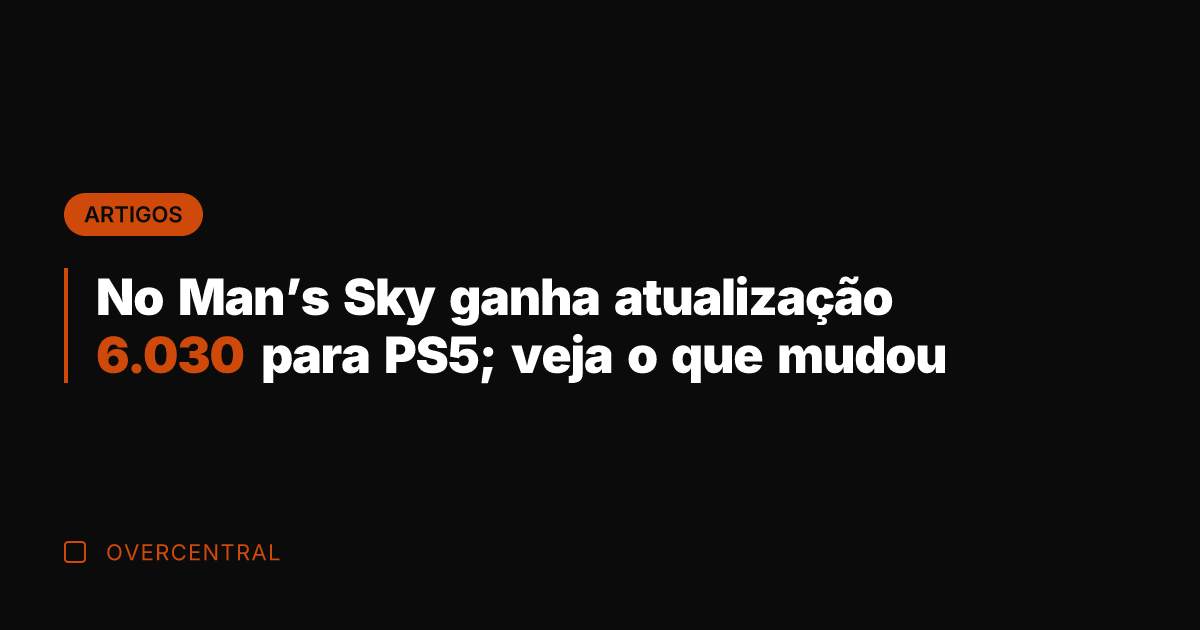 No Man's Sky ganha atualização 6.030 para PS5; veja o que mudou