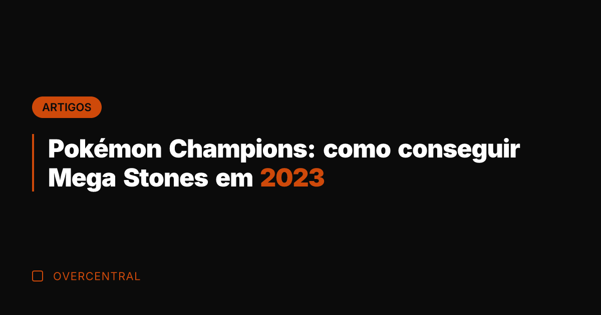 Pokémon Champions: como conseguir Mega Stones em 2023
