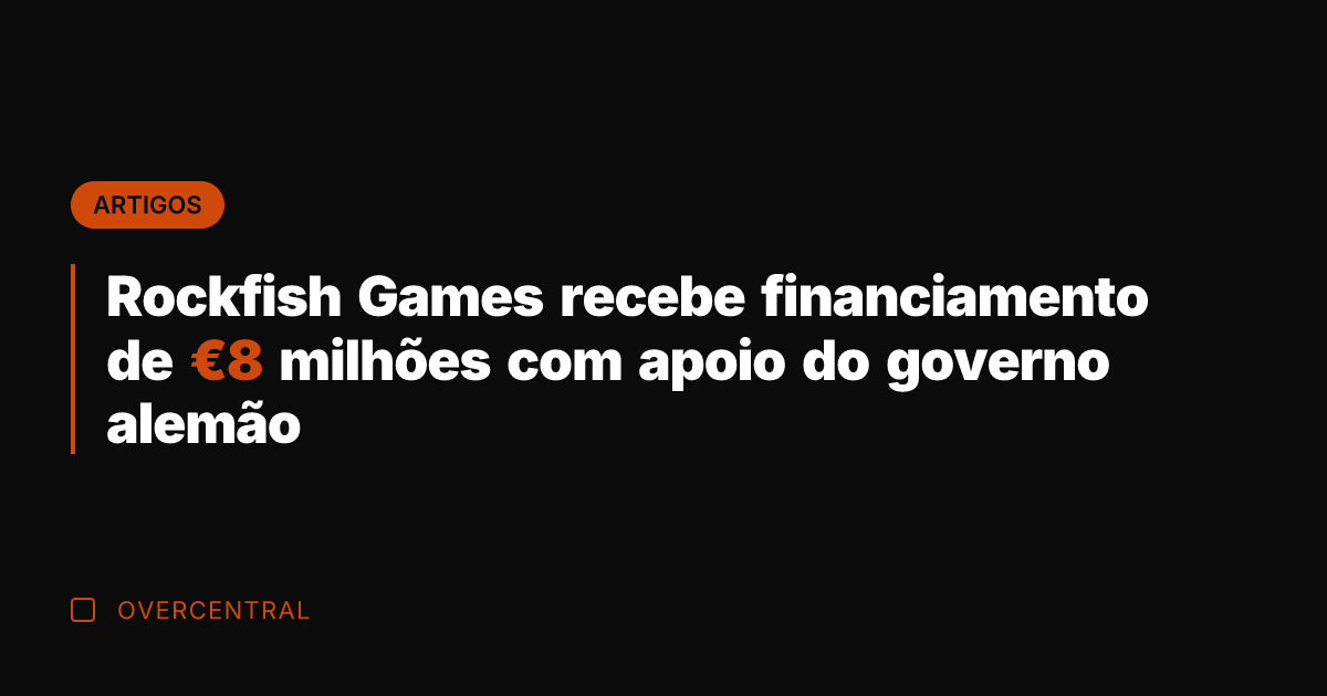 Rockfish Games recebe financiamento de €8 milhões com apoio do governo alemão