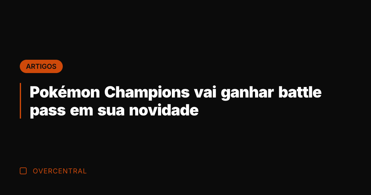Pokémon Champions vai ganhar battle pass em sua novidade