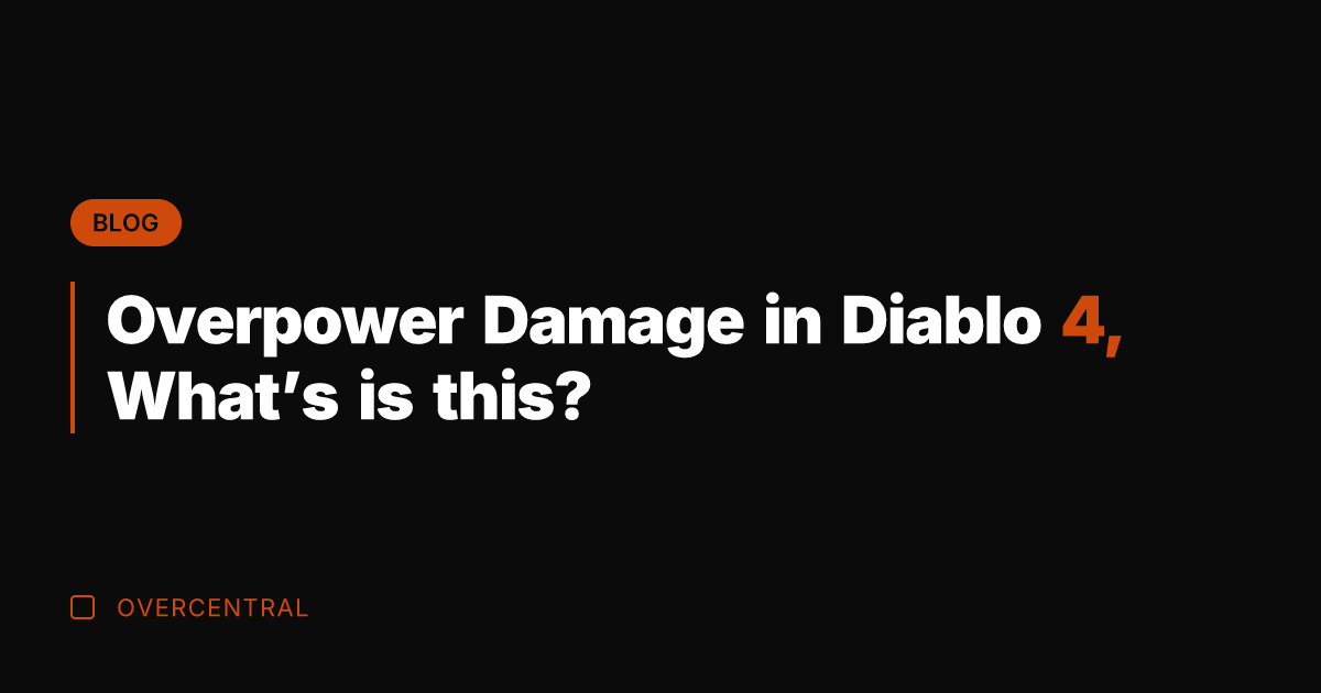 Overpower Damage in Diablo 4, What's is this?