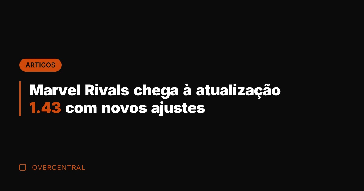 Marvel Rivals chega à atualização 1.43 com novos ajustes Marvel Rivals chega à atualização 1.43 com novos ajustes