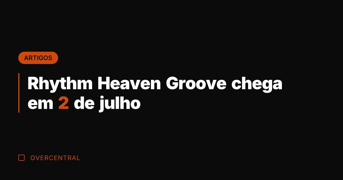 Rhythm Heaven Groove chega em 2 de julho