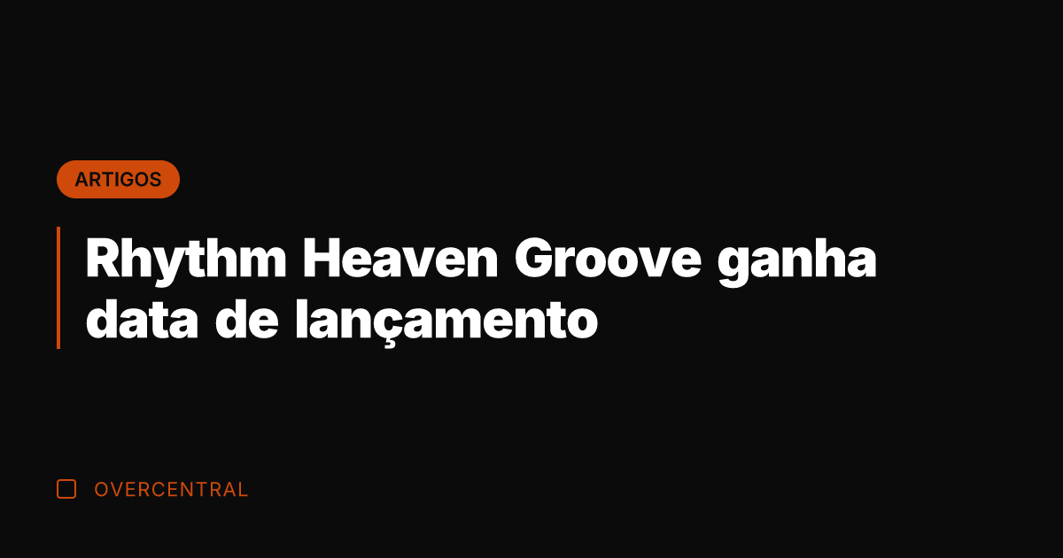 Rhythm Heaven Groove ganha data de lançamento