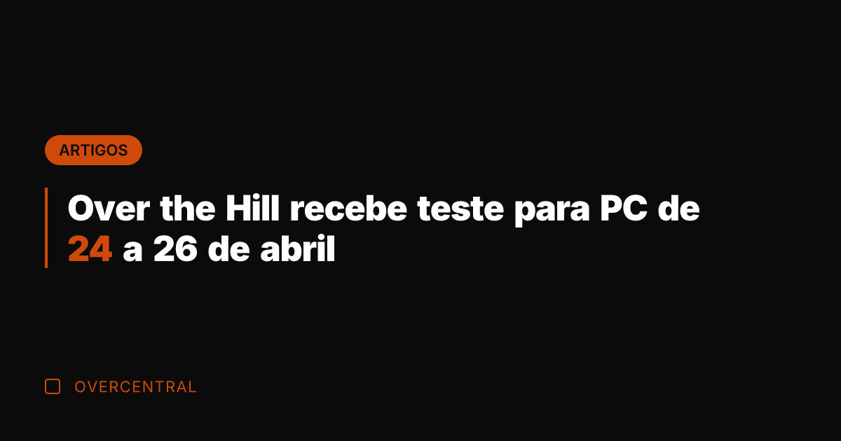 Over the Hill recebe teste para PC de 24 a 26 de Over the Hill recebe teste para PC de 24 a 26 de