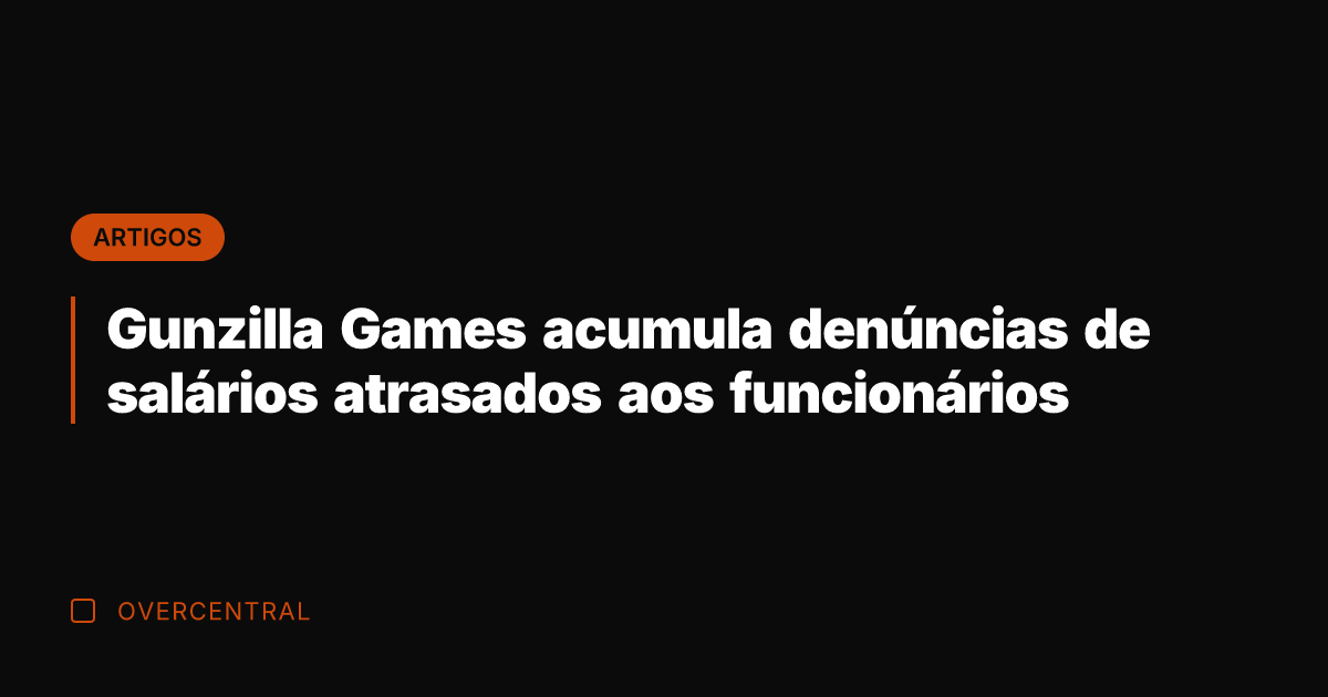 Gunzilla Games acumula denúncias de salários atrasados aos funcionários