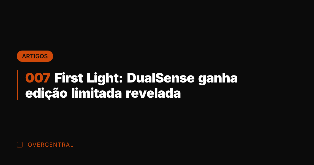 007 First Light: DualSense ganha edição limitada revelada 007 First Light: DualSense ganha edição limitada revelada
