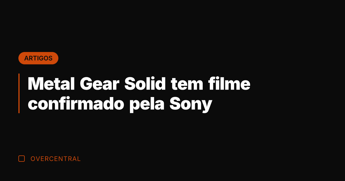 Metal Gear Solid tem filme confirmado pela Sony Metal Gear Solid tem filme confirmado pela Sony