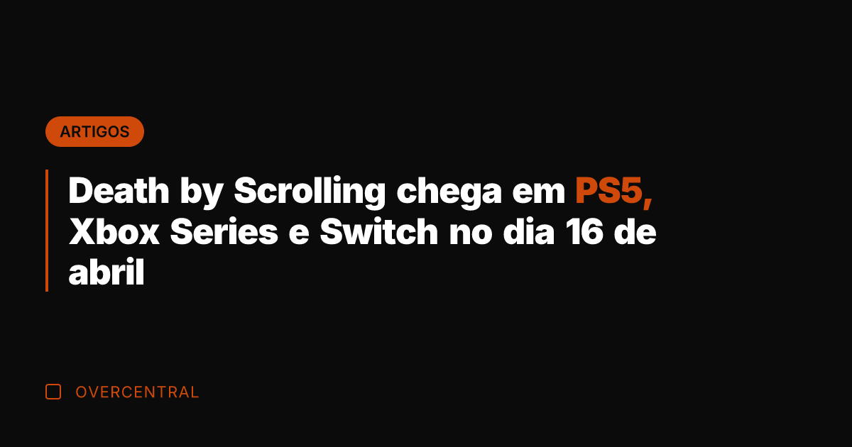 Death by Scrolling chega em PS5, Xbox Series e Switch no dia