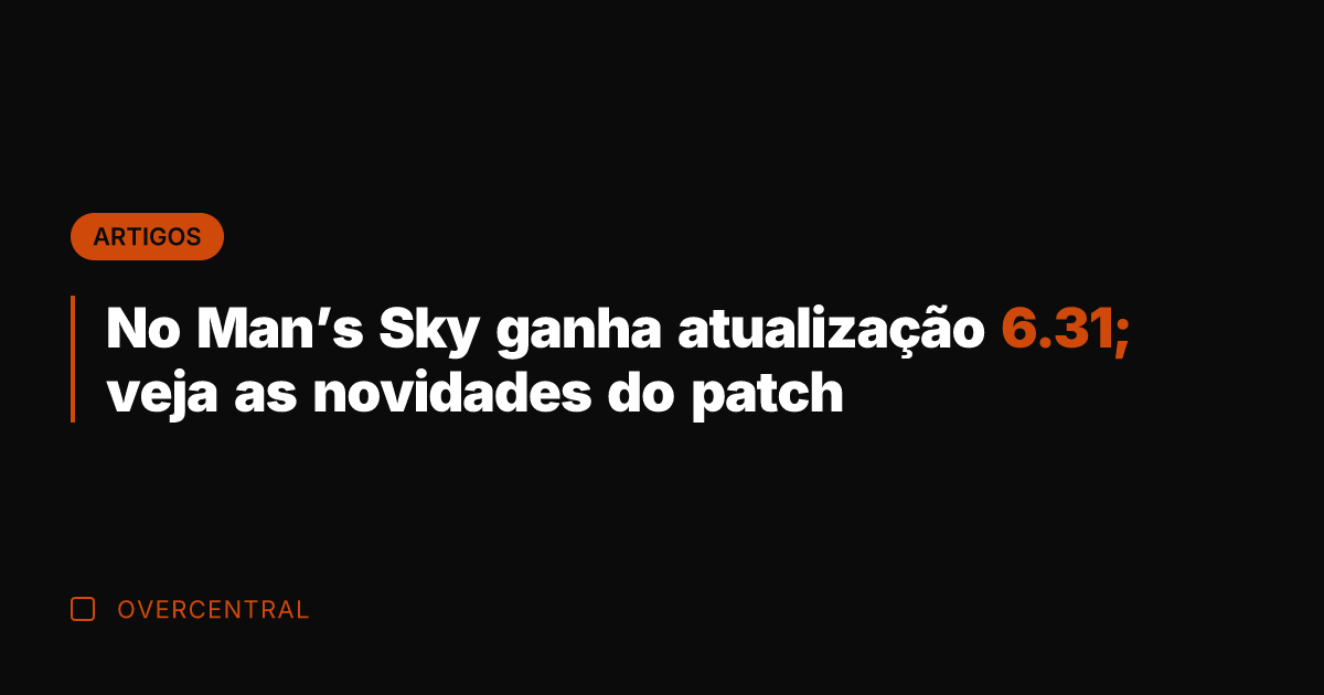 No Man's Sky ganha atualização 6.31; veja as novidades do patch