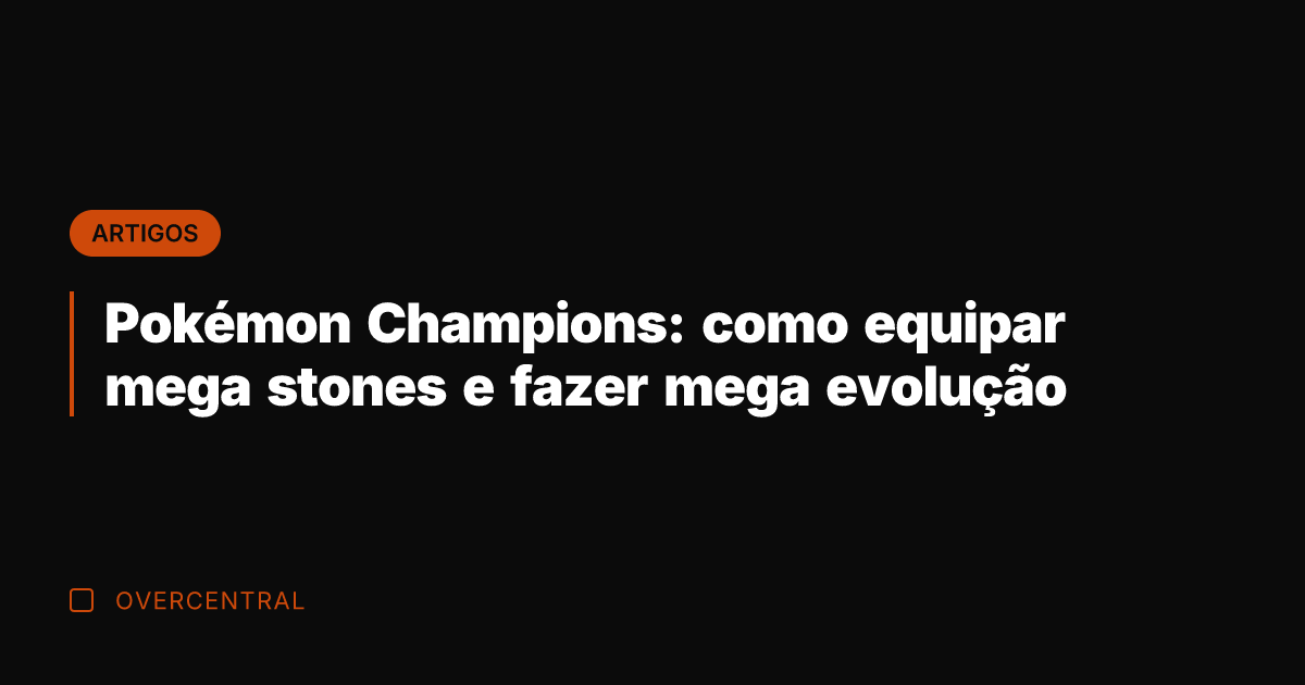 Pokémon Champions: como equipar mega stones e fazer mega evolução