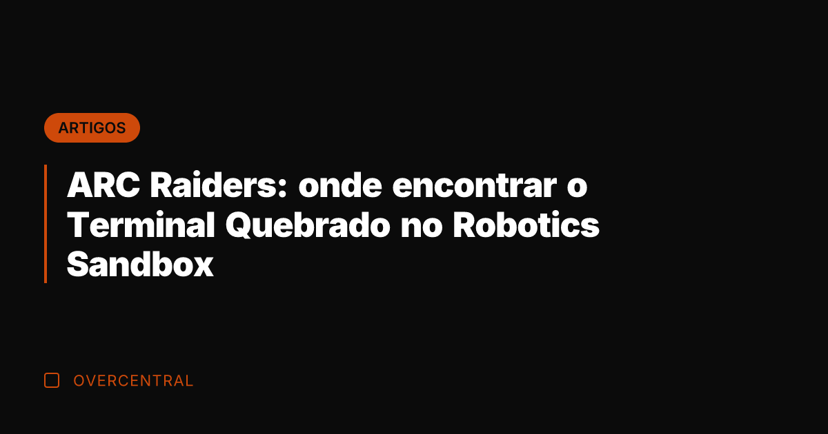 ARC Raiders: onde encontrar o Terminal Quebrado no Robotics Sandbox
