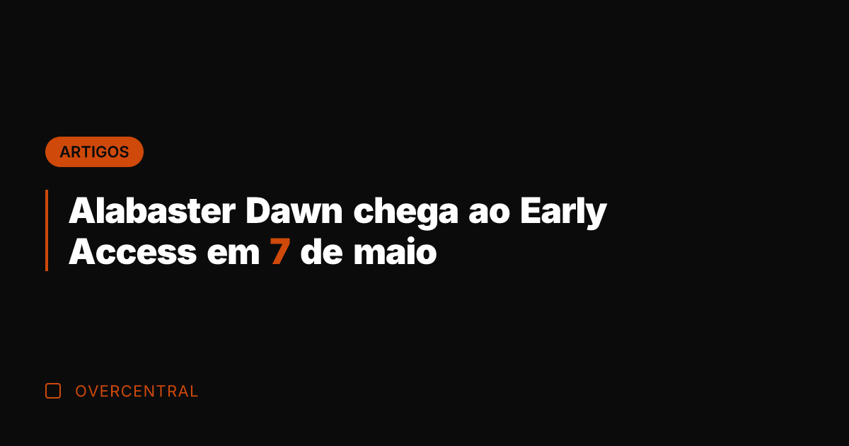 Alabaster Dawn chega ao Early Access em 7 de maio
