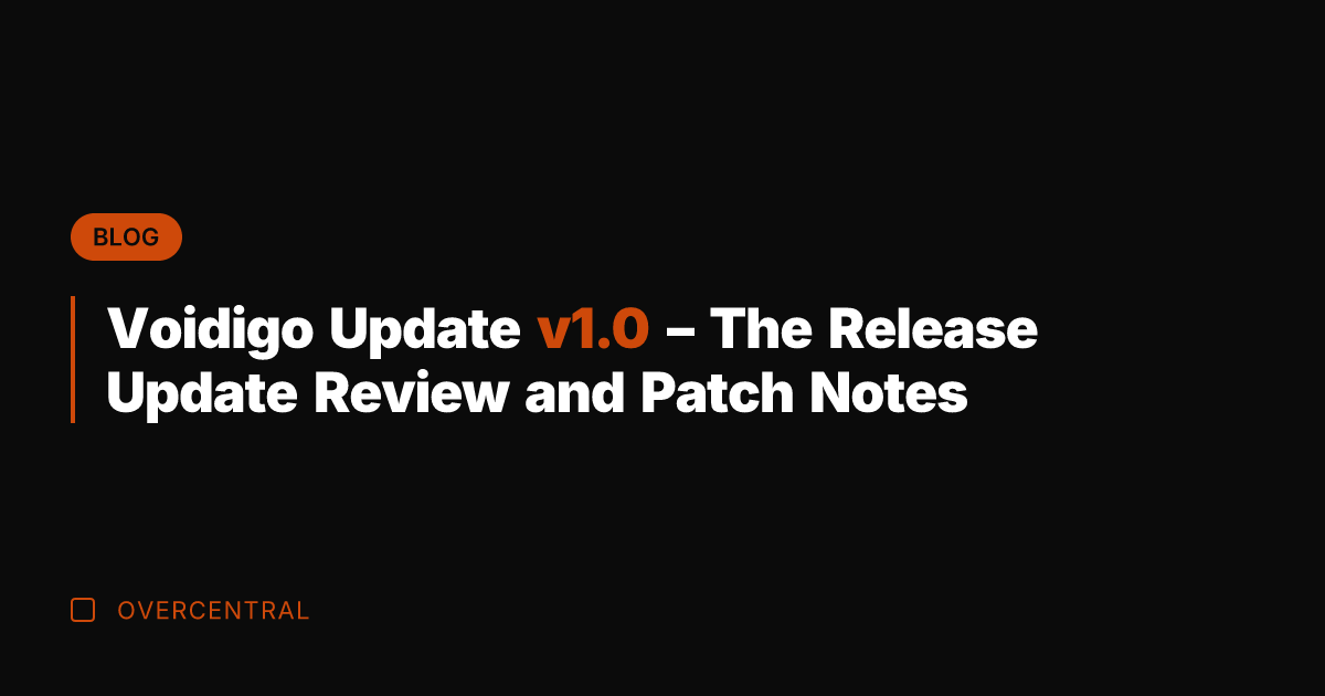 Voidigo Update v1.0 - The Release Update Review and Patch Notes