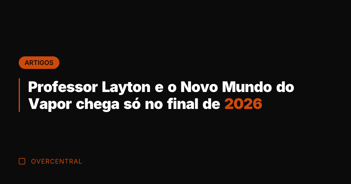 Professor Layton e o Novo Mundo do Vapor chega só no final