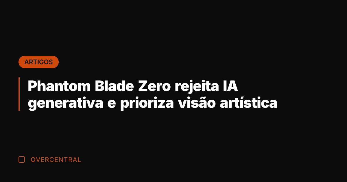 Phantom Blade Zero rejeita IA generativa e prioriza visão artística