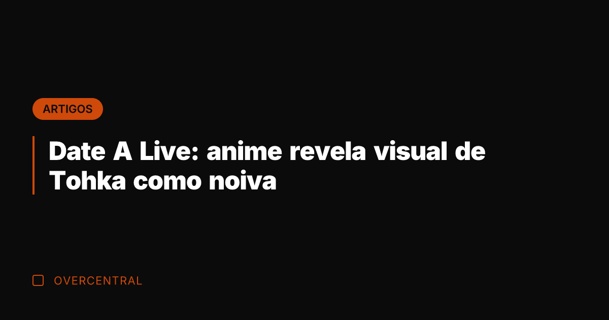 Date A Live: anime revela visual de Tohka como noiva
