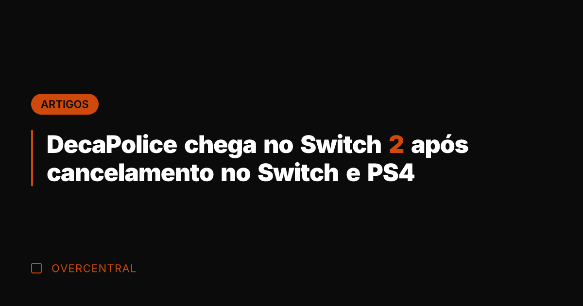 DecaPolice chega no Switch 2 após cancelamento no Switch e PS4