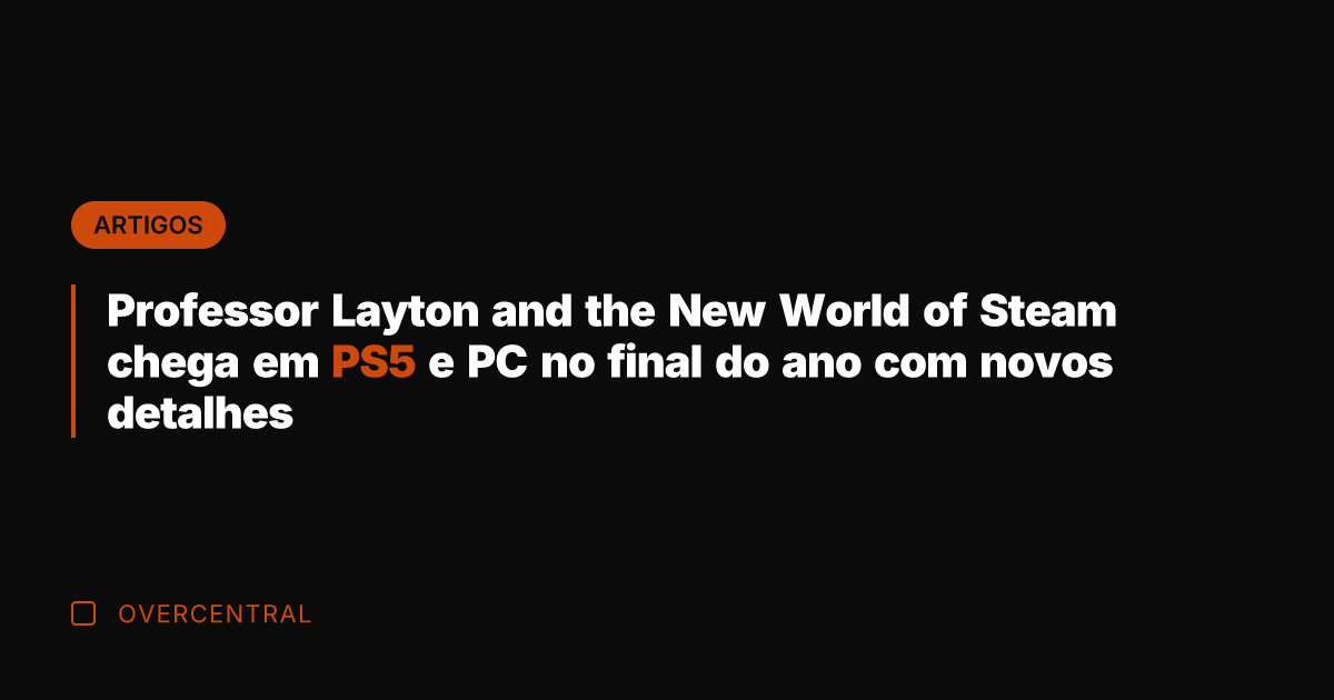 Professor Layton and the New World of Steam chega em PS5 e