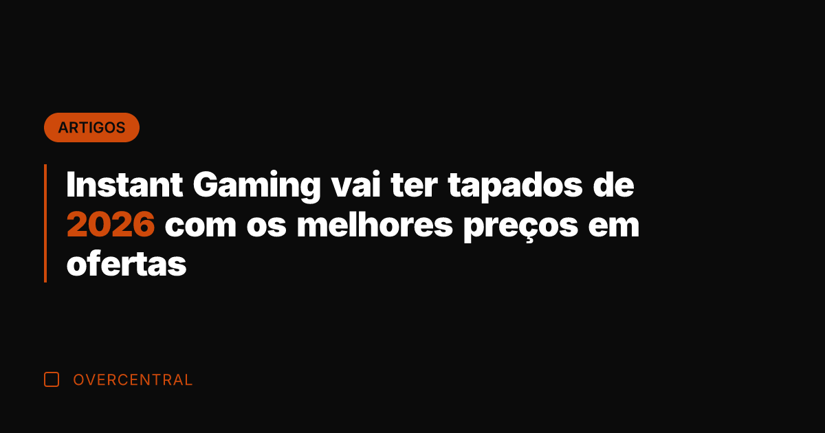 Instant Gaming vai ter tapados de 2026 com os melhores preços em