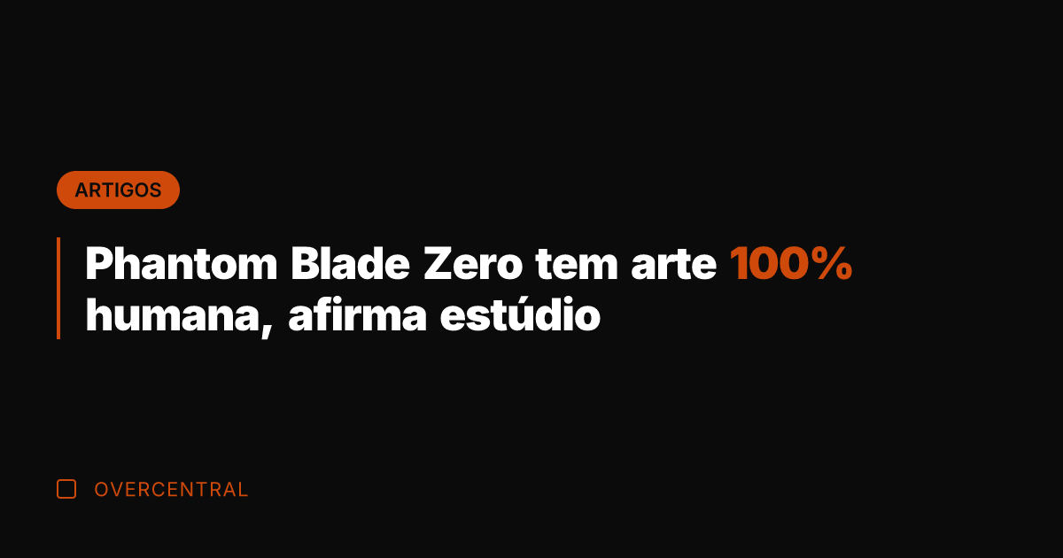 Phantom Blade Zero tem arte 100% humana, afirma estúdio