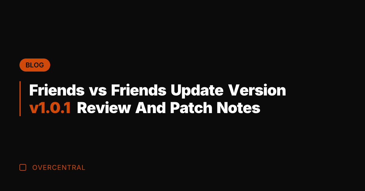 Friends vs Friends Update Version v1.0.1 Review And Patch Notes