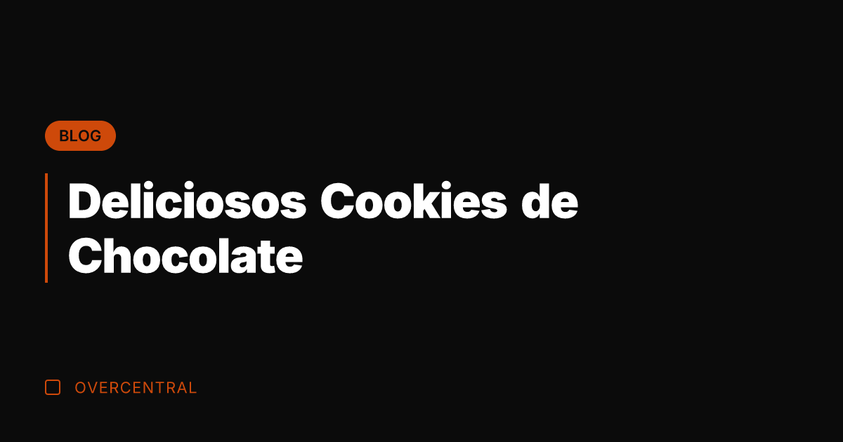 Deliciosos Cookies de Chocolate