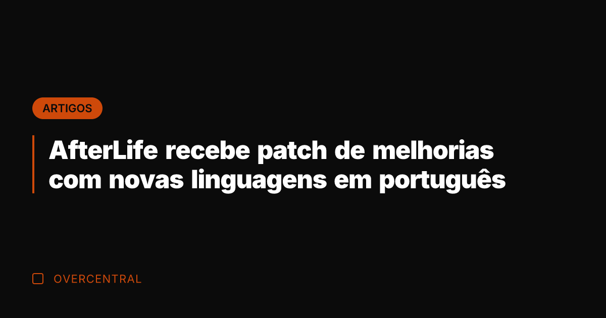 AfterLife recebe patch de melhorias com novas linguagens em português