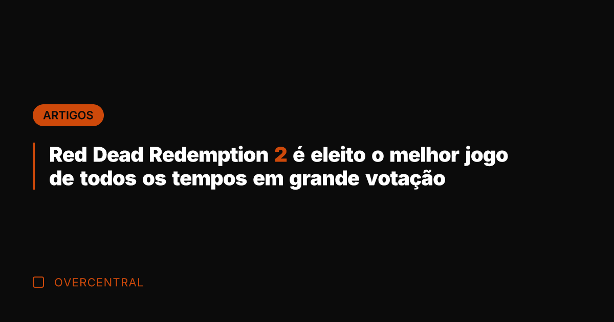 Red Dead Redemption 2 é eleito o melhor jogo de todos os Red Dead Redemption 2 é eleito o melhor jogo de todos os