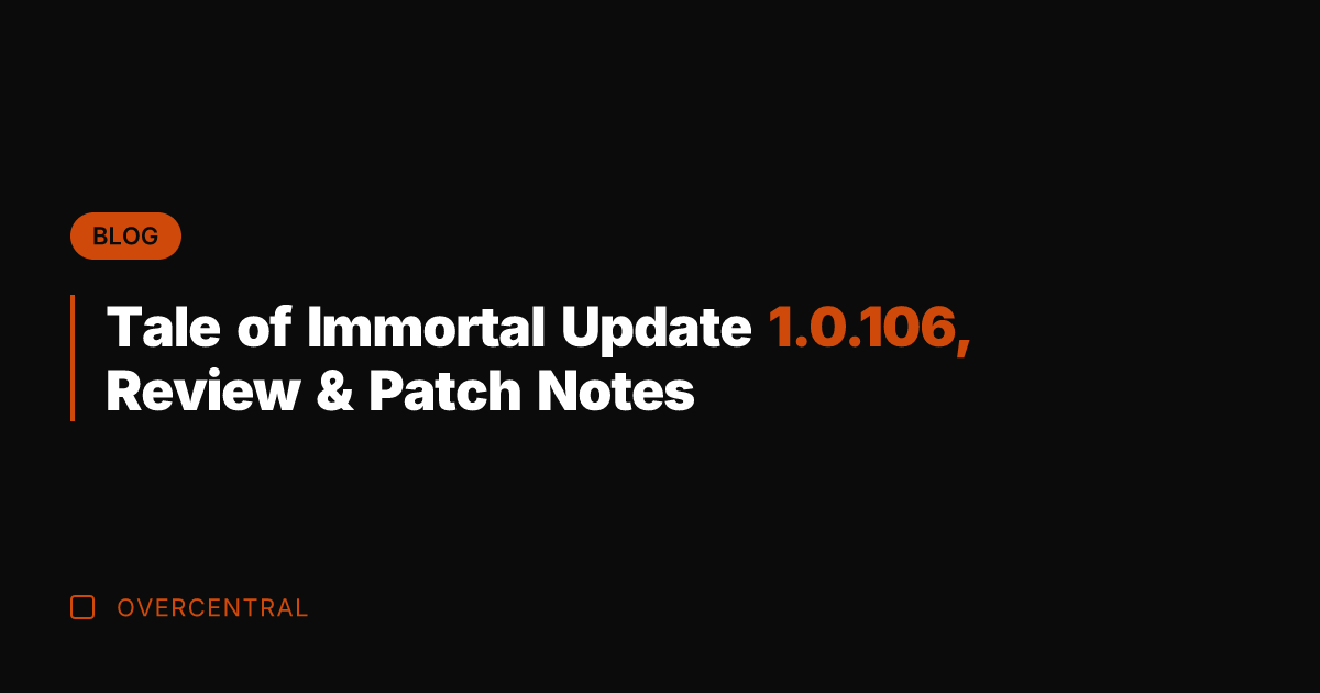 Tale of Immortal Update 1.0.106, Review & Patch Notes