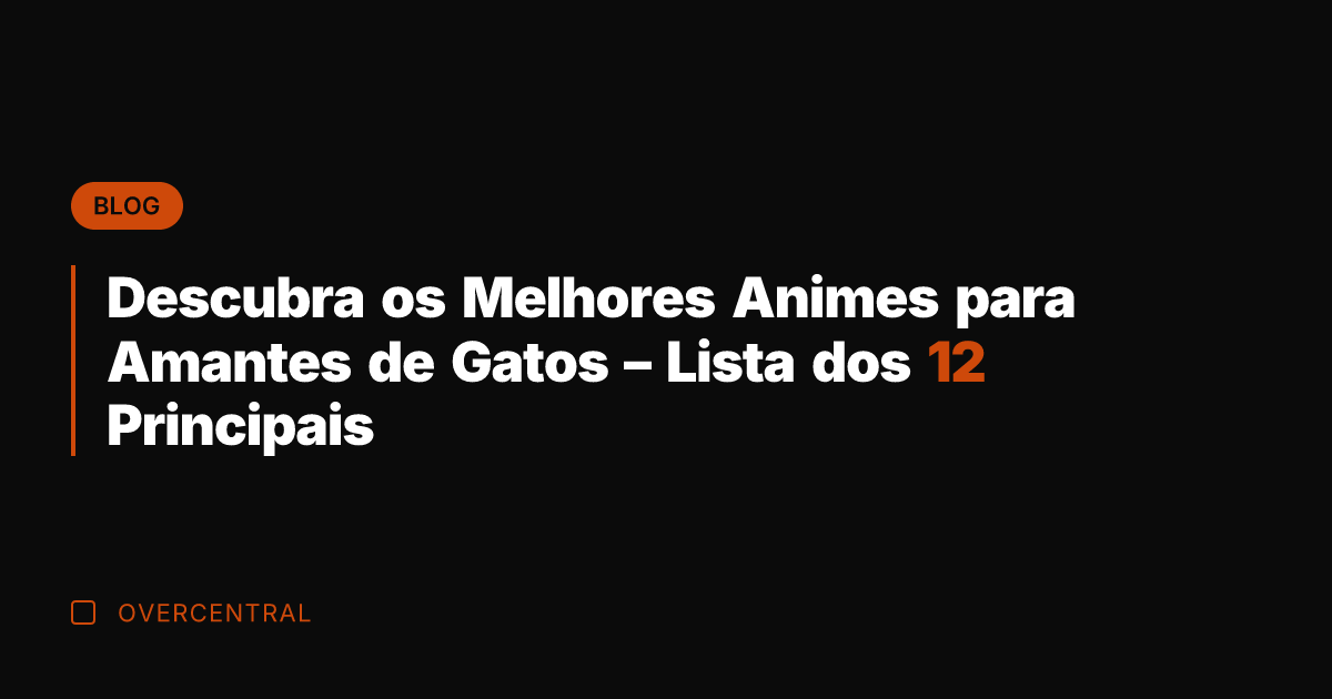 Descubra os Melhores Animes para Amantes de Gatos - Lista dos 12